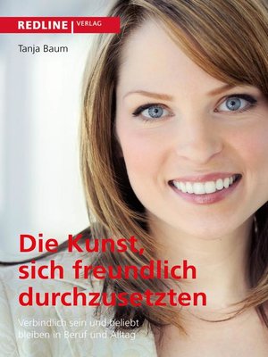 cover image of Die Kunst, sich freundlich durchzusetzen